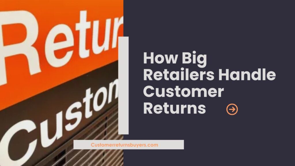 How Big Retailers Handle Customer Returns (And What You Can Learn From Them)